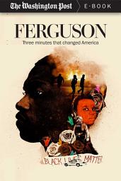 Icon image Ferguson: Three Minutes that Changed America