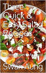 Icon image Three Quick & Easy Salad Recipes: Independent Author