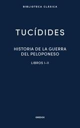 Icon image Historia de la guerra del Peloponeso. Libros I-II