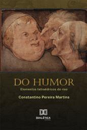 Icon image Do Humor: elementos tetraédricos do riso