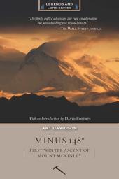 Icon image Minus 148 Degrees, Anniversary Edition: First Winter Ascent of Mount McKinley