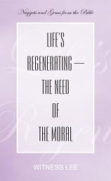 Icon image Life’s Regenerating—the Need of the Moral
