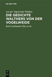 Icon image Die Gedichte Walthers von der Vogelweide: Ausgabe 8