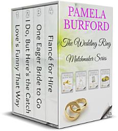 Icon image The Wedding Ring Matchmaker Series: Complete Four-Book Romantic Comedy Box Set