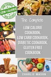 Icon image Low Calorie Cookbook, Low Carb Cookbook, Diabetic Cookbook, Gluten Free Cookbook