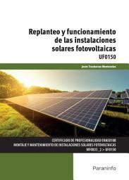 Icon image UF0150 - Replanteo y funcionamiento de las instalaciones solares fotovoltaicas