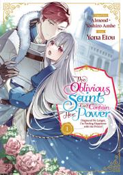 Icon image The Oblivious Saint Can't Contain Her Power: Disgraced No Longer, I'm Finding Happiness with the Prince!