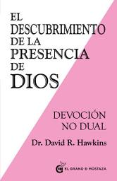 Icon image El Descubrimiento de la presencia de Dios: Devoción no Dual