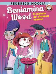 Icon image Beniamina Wood 1. El misterio del diamante huesoso