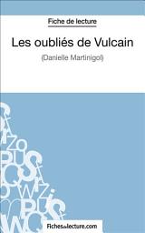 Icon image Les oubliés de Vulcain: Analyse complète de l'oeuvre
