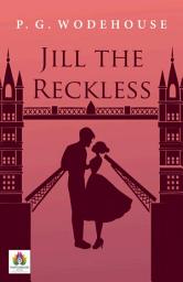 Icon image Jill The Reckless: Jill the Reckless: Hilarious Misadventures and Romantic Escapades