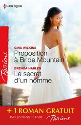 Icon image Proposition à Bride Mountain - Le secret d'un homme - Un ennemi irrésistible: (promotion)