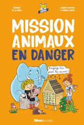 Icon image Mission animaux en danger: Engage-toi pour les sauver !