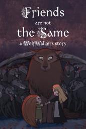 Icon image Friends are Not the Same: a WolfWalkers Story