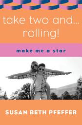 Icon image Take Two and . . . Rolling!