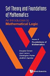 Icon image Set Theory and Foundations of Mathematics: An Introduction to Mathematical Logic: Volume II: Foundations of Mathematics
