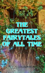 Icon image The Greatest Fairytales Of All Time: Five Children and It, Peter Pan, The Princess and the Goblin, The Wonderful Wizard of Oz Collection, Alice in Wonderland…
