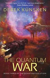 Icon image The Quantum War: The thrilling third instalment in the acclaimed Quantum Evolution!