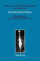 Icon image Intellektuellen-Götter: Das religiöse Laboratorium der klassischen Moderne