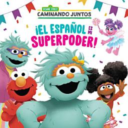 Imagen de ícono de ¡El español es mi superpoder! (Sesame Street) (Spanish is My Superpower! Spanish Edition)