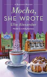 Icon image Mocha, She Wrote: A Bakeshop Mystery