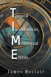 Icon image T.I.M.E: Temporal Inconsistencies, Mythological Entities