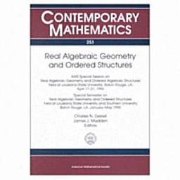 Icon image Real Algebraic Geometry and Ordered Structures: AMS Special Session on Real Algebraic Geometry and Ordered Algebraic Structures Held at Louisiana State University, Baton Rouge, LA, April 17-21, 1996 : Special Semester on Real Algebraic Geometry and Ordered Structures Held at Louisiana State University and Southern University, Baton Rouge, LA, January-May 1996