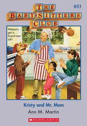Icon image Kristy and Mr. Mom (The Baby-Sitters Club #81)