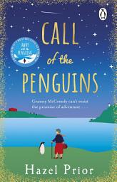 Icon image Call of the Penguins: The heartwarming story from the No.1 bestselling author of Away with the Penguins