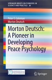 Icon image Morton Deutsch: A Pioneer in Developing Peace Psychology