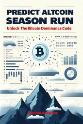 Icon image Predict Altcoin Season Run: Unlock The Bitcoin Dominance Code