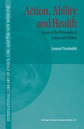 Icon image Action, Ability and Health: Essays in the Philosophy of Action and Welfare