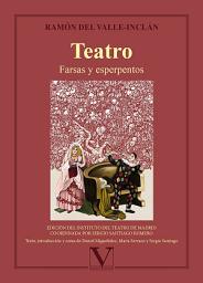 Icon image Teatro: Farsas y esperpentos