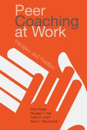 Icon image Peer Coaching at Work: Principles and Practices