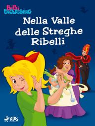 Icon image Bibi Blocksberg (1) – Nella Valle delle Streghe Ribelli