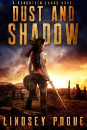 Icon image Dust and Shadow: A Dystopian Romance Adventure