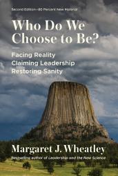 Icon image Who Do We Choose to Be?, Second Edition: Facing Reality, Claiming Leadership, Restoring Sanity, Edition 2