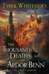 Icon image The Thousand Deaths of Ardor Benn