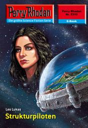 Icon image Perry Rhodan 2310: Strukturpiloten: Perry Rhodan-Zyklus "Terranova"