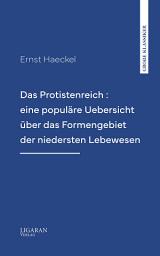 Icon image Das Protistenreich : eine populäre Uebersicht über das Formengebiet der niedersten Lebewesen