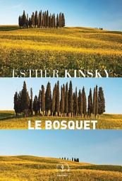 Icon image Le bosquet: roman
