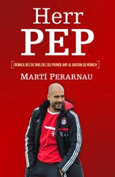 Icon image Herr Pep: Crònica des de dins del seu primer any al Bayern de Munic