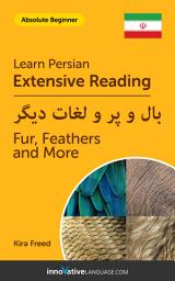 Icon image Persian Extensive Reading: FUR, FEATHERS AND MORE: Level 1