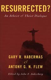 Icon image Resurrected?: An Atheist and Theist Dialogue