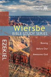 Icon image The Wiersbe Bible Study Series: Ezekiel: Bowing Before Our Awesome God
