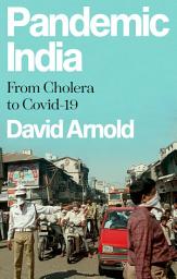 Icon image Pandemic India: From Cholera to Covid-19