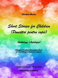 Icon image Short Stories for Children (Povestiri pentru copii) - Anthology (Antologie)