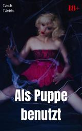 Icon image Als Puppe benutzt: BDSM Story, Ausgabe 2
