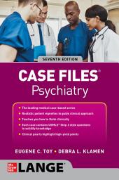Icon image Case Files Psychiatry, Seventh Edition: Edition 7