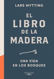 Icon image El libro de la madera: Una vida en los bosques